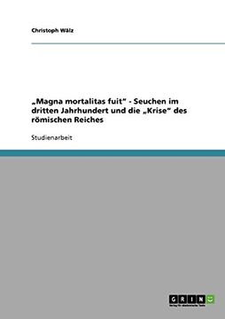 portada „Magna mortalitas fuit" - Seuchen im dritten Jahrhundert und die „Krise" des römischen Reiches (German Edition)