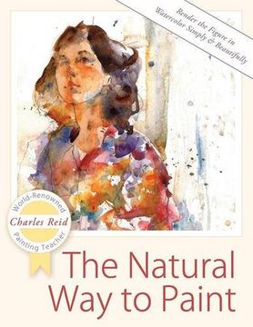 portada The Natural Way to Paint: Rendering the Figure in Watercolor Simply and Beautifully