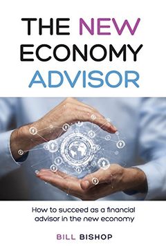 portada The new Economy Advisor: How to Succeed as a Financial Advisor in the new Economy (en Inglés)