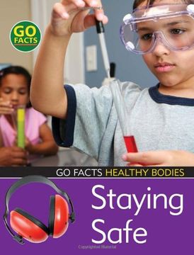 portada Staying Safe (Go Facts: Healthy Bodies)