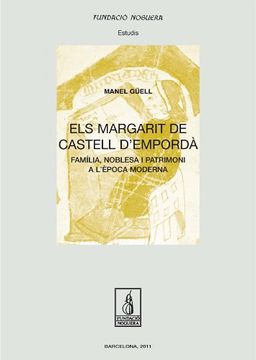 portada Els Margarit de Castell d'Empordà: Família, noblesa i patrimoni a l'època moderna (Fundació Noguera)