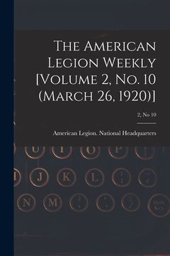 portada The American Legion Weekly [Volume 2, No. 10 (March 26, 1920)]; 2, no 10 (en Inglés)