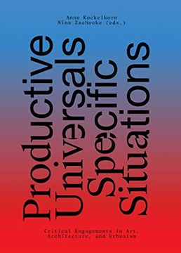 portada Productive Universals-Specific Situations - Critical Engagements in Art, Architecture, and Urbanism (Sternberg Press) (en Inglés)