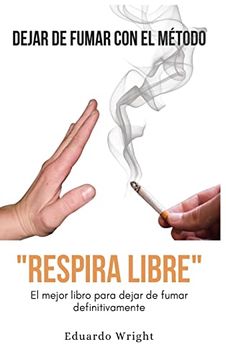 portada Dejar de Fumar con el Metodo Respira Libre: El Mejor Libro Para Dejar de Fumar Definitivamente. Como Dejar de Fumar Quit Smoking con un Método.   Guiada e Hipnosis.