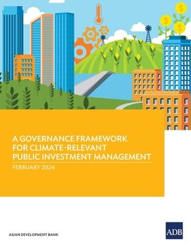 portada A Governance Framework for Climate-Relevant Public Investment Management (en Inglés)