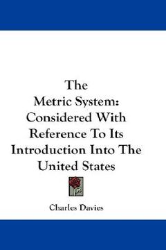 portada the metric system: considered with reference to its introduction into the united states