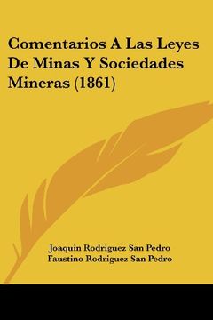portada Comentarios a las Leyes de Minas y Sociedades Mineras (1861) (in Spanish)
