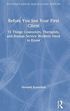 portada Before you see Your First Client: 55 Things Counselors, Therapists, and Human Service Workers Need to Know (Routledge Mental Health Classic Editions) (in English)