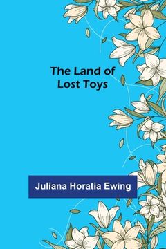 portada The Land of Lost Toys (en Inglés)
