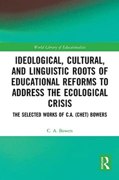 portada Ideological, Cultural, and Linguistic Roots of Educational Reforms to Address the Ecological Crisis (World Library of Educationalists) 