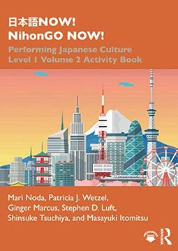 portada Now! Nihongo Now! Performing Japanese Culture - Level 1 Volume 2 Activity Book (en Inglés)