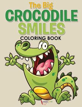 portada The Big Crocodile Smiles Coloring Book (en Inglés)