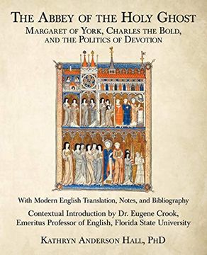 portada The Abbey of the Holy Ghost: Margaret of York, Charles the Bold, and the Politics of Devotion (in English)
