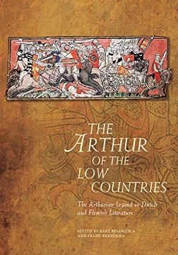 portada The Arthur of the Low Countries: The Arthurian Legend in Dutch and Flemish Literature (en Inglés)