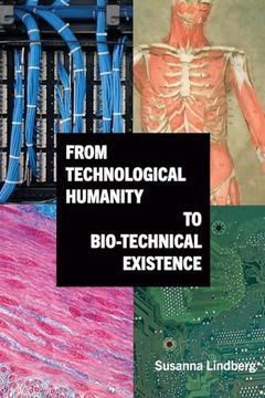 portada From Technological Humanity to Bio-Technical Existence (Suny Series, Intersections: Philosophy and Critical Theory) (en Inglés)