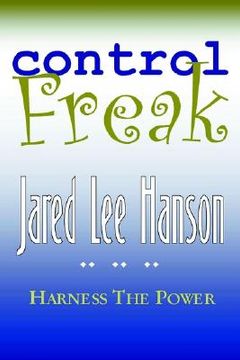 portada control freak: harness the power (en Inglés)