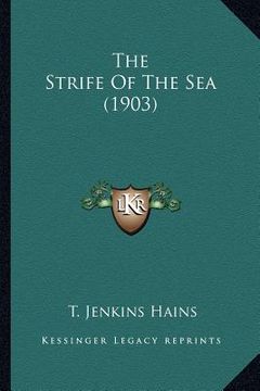 portada the strife of the sea (1903) the strife of the sea (1903) (in English)