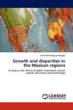 portada growth and disparities in the mexican regions (en Inglés)