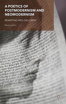 portada A Poetics of Postmodernism and Neomodernism: Rewriting Mrs Dalloway