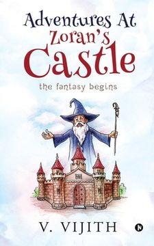 portada Adventures at Zoran's Castle: The Fantasy Begins (en Inglés)