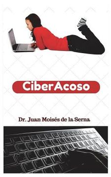 portada CiberAcoso: Cuando el acosador se introduce por el ordenador (in Spanish)