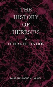 portada The History of Heresies and Their Refutation (en Inglés)