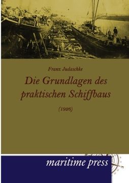 portada Die Grundlagen des praktischen Schiffbaus (1926) (German Edition)