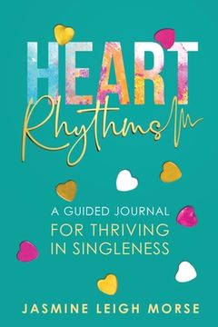 portada Heart Rhythms: A Guided Journal for Thriving in Singleness (en Inglés)