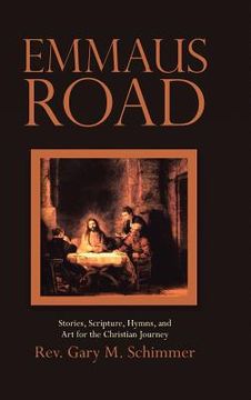 portada Emmaus Road: Stories, Scripture, Hymns, and Art for the Christian Journey (en Inglés)