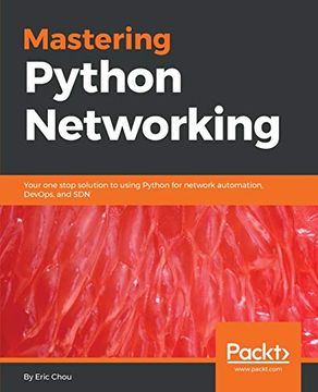portada Mastering Python Networking: Your one Stop Solution to Using Python for Network Automation, Devops, and sdn 