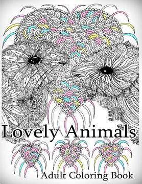 portada Lovely Animals: Coloring Book: Adult Coloring Book for Relax (in English)