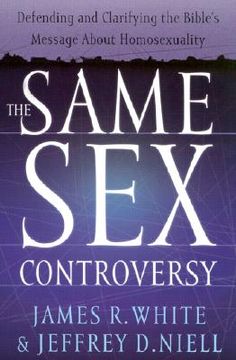 portada the same sex controversy: defending and clarifying the bible ` s message about homosexuality (in English)