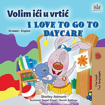 portada I Love to go to Daycare (Croatian English Bilingual Book for Kids) (Croatian English Bilingual Collection) (in Croata)