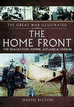 portada The Great war Illustrated - the Home Front: The Realization - Somme, Jutland and Verdun (en Inglés)