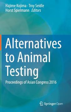 portada Alternatives to Animal Testing: Proceedings of Asian Congress 2016 (en Inglés)