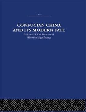 portada Confucian China and its Modern Fate: Volume Three: The Problem of Historical Significance (China: History, Philosophy, Economics) (en Inglés)