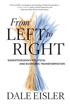 portada From Left to Right: Saskatchewan'S Political and Economic Transformation (en Inglés)