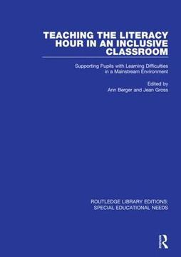 portada Teaching the Literacy Hour in an Inclusive Classroom: Supporting Pupils with Learning Difficulties in a Mainstream Environment (en Inglés)