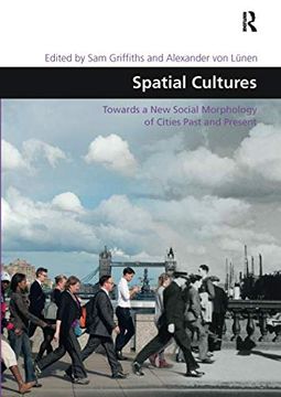 portada Spatial Cultures: Towards a New Social Morphology of Cities Past and Present (en Inglés)
