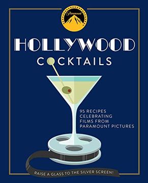 portada Hollywood Cocktails: Over 95 Recipes Celebrating Films From Paramount Pictures 