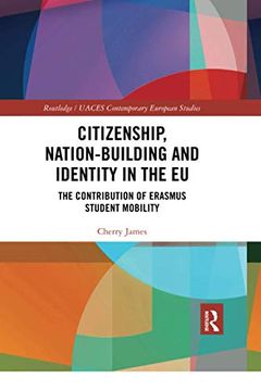 portada Citizenship, Nation-Building and Identity in the eu: The Contribution of Erasmus Student Mobility (Routledge (in English)
