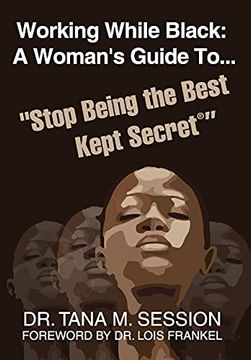 portada Working While Black: A Woman'S Guide to Stop Being the Best Kept Secret (en Inglés)