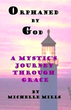 portada Orphaned by God (A Mystic's Journey Through Grace) (en Inglés)