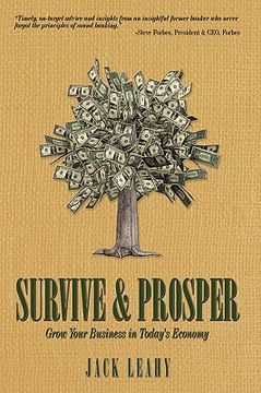 portada survive & prosper: grow your business in today's economy (en Inglés)