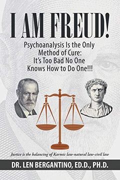 portada I am Freud! Psychoanalysis is the Only Method of Cure: It's too bad no one Knows how to do One! 