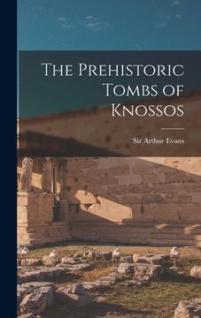 portada The Prehistoric Tombs of Knossos (en Inglés)