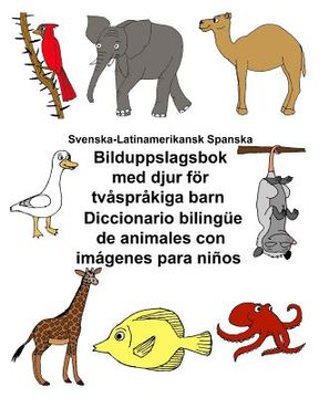 portada Svenska-Latinamerikansk Spanska Bilduppslagsbok med djur för tvåspråkiga barn Diccionario bilingüe de animales con imágenes para niños (en Sueco)