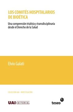 portada Los Comités Hospitalarios de Bioética: Una Comprensión Trialista y Transdisciplinaria Desde el Derecho de la Salud (in Spanish)