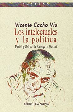 portada Los Intelectuales y la Política: Perfil Público de Ortega y Gasset (in Spanish)
