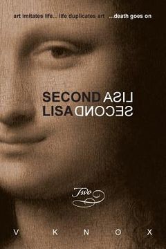 portada Second Lisa: Book Two: art imitates life... life duplicates art ...death goes on (in English)